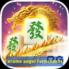 erome angel fernandezz